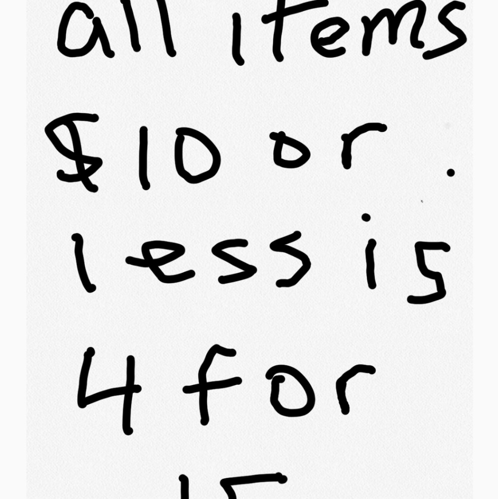 ALL ITEMS $10 OR LESS 4 FOR $15